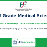 Staff Grade Medical Scientist — Clinical Chemistry, HSE Dublin and Midlands