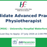Candidate Advanced Practice Physiotherapist (MSK) – University Hospital Waterford