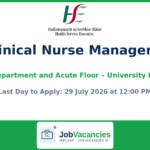 Clinical Nurse Manager 2 – Emergency Department and Acute Floor, University Hospital Kerry