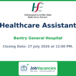 Healthcare Assistant – Bantry General Hospital, County Cork