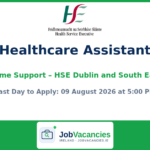 Healthcare Assistant (Home Support) – HSE Dublin and South East