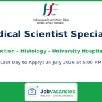 Medical Scientist Specialist, Histodissection – Histology – University Hospital Limerick