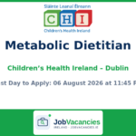 Metabolic Dietitian – Children’s Health Ireland, Dublin