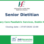 Senior Dietitian – Primary Care Paediatric Services, Dublin North (HSE DNE) | Ref DNE26136